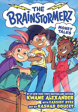 Book Cover The Brainstormerz: Money Talks (A Graphic Novel)  by Kwame Alexander and Cassidy Dyce