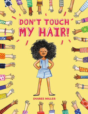 Book Cover Don’t Touch My Hair! by Sharee Miller