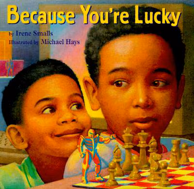 Because You’re Lucky