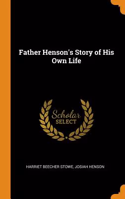 Cover: Father Henson’s Story of His Own Life