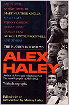 Alex Haley: The Playboy Interviews
