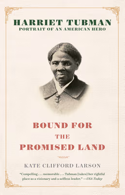 Cover art for Bound for the Promised Land: Harriet Tubman: Portrait of an American Hero
