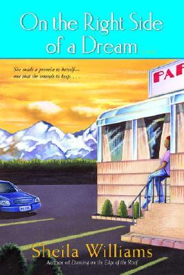 Book Cover On the Right Side of a Dream: A Novel by Sheila Williams