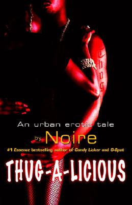Book Cover Image of Thug-A-Licious by Noire