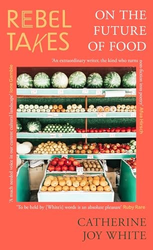 Rebel Takes: On the Future of Food