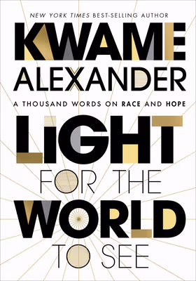 Cover: Light for the World to See: A Thousand Words on Race and Hope