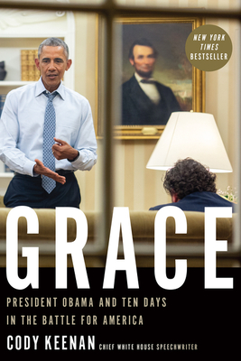 Book Cover of Grace: President Obama and Ten Days in the Battle for America