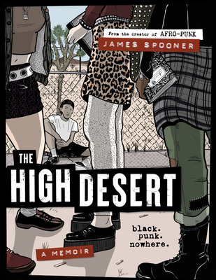 Book Cover Image of The High Desert: Black. Punk. Nowhere. by James Spooner