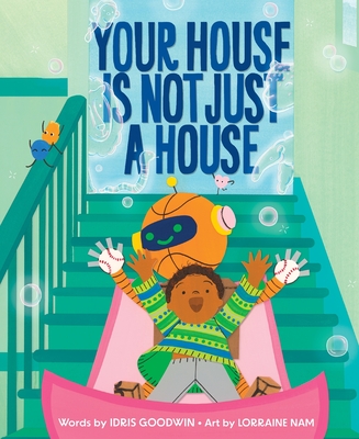 Book Cover Image of Your House Is Not Just a House by Idris Goodwin