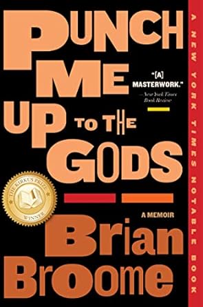 Click for more detail about Punch Me Up to the Gods: A Memoir by Brian Broome