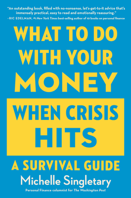Click for more detail about What to Do with Your Money When Crisis Hits: A Survival Guide by Michelle Singletary