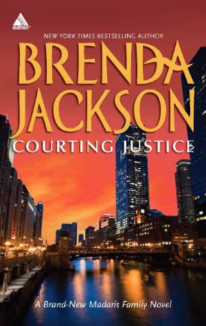 Courting Justice (Harlequin Kimani ArabesqueMadaris Family Saga)