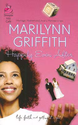 Happily Even After (Sassy Sistahood, Book 3) (Life, Faith & Getting It Right #22) (Steeple Hill Cafe)