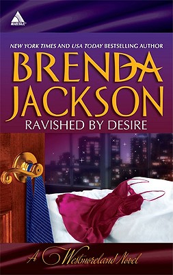 Book Cover Image of Ravished by Desire: A Little DareThorn’s Challenge (Arabesque) by Brenda Jackson