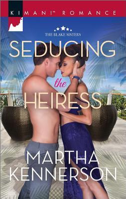 Book cover of Seducing the Heiress (The Blake Sisters) by Martha Kennerson