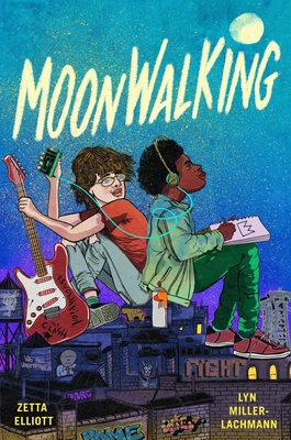 Book Cover Moonwalking by Zetta Elliott and Lyn Miller-Lachmann