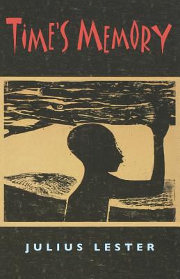 Book Cover Image of Time’s Memory by Julius Lester