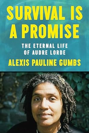 Book Cover Survival Is a Promise: The Eternal Life of Audre Lorde by Alexis Pauline Gumbs