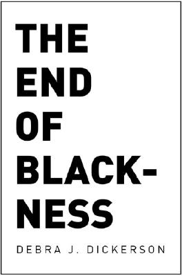 Book Cover The End of Blackness by Debra J. Dickerson