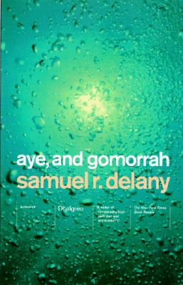Book Cover Image of Aye, and Gomorrah: And Other Stories by Samuel R. Delany
