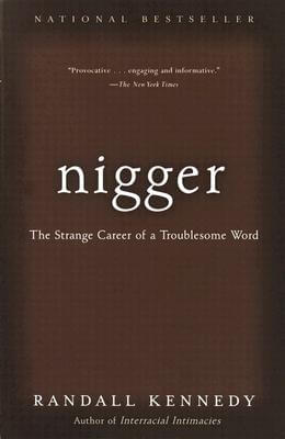 book cover Nigger: The Strange Career Of A Troublesome Word by Randall Kennedy