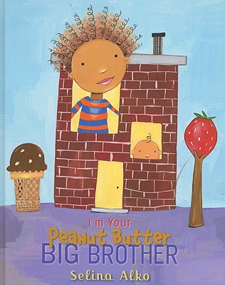 Book Cover I’m Your Peanut Butter Big Brother by Selina Alko
