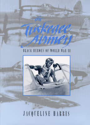 Cover art for The Tuskegee Airmen: Black Heroes of World War II