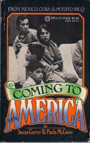 Book Cover Image of Coming to North America: From Mexico, Cuba and Puerto Rico by Susan Garver and Paula McGuire