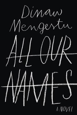 Book Cover All Our Names by Dinaw Mengestu