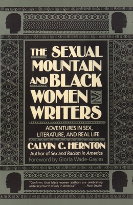 Click for more detail about The Sexual Mountain and Black Women Writers: Adventures in Sex, Literature, and Real Life by Calvin C. Hernton