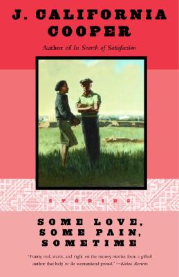 Book Cover Image of Some Love, Some Pain, Sometime: Stories by J. California Cooper