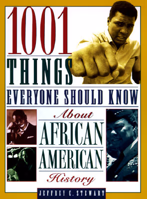 1001 Things Everyone Should Know About African American History