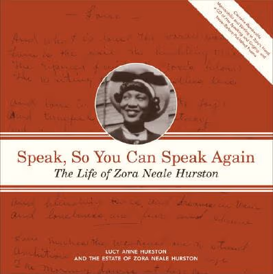 Cover: Speak, So You Can Speak Again: The Life of Zora Neale Hurston