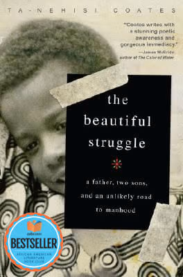 Cover: The Beautiful Struggle: A Father, Two Sons, And An Unlikely Road To Manhood