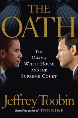 Cover: The Oath: The Obama White House and The Supreme Court