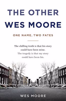 The Other Wes Moore: One Name, Two Fates