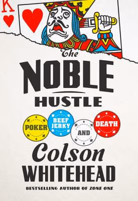 Cover: The Noble Hustle: Poker, Beef Jerky, And Death