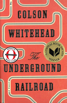 Click for more detail about The Underground Railroad: A Novel by Colson Whitehead