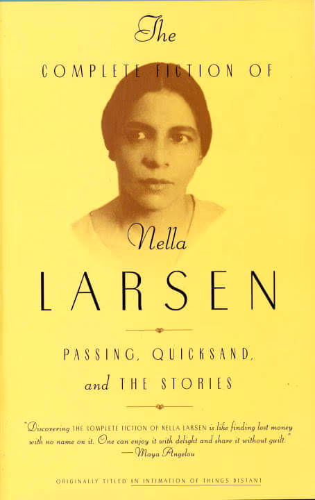 The Complete Fiction of Nella Larsen: Passing, Quicksand, and The Stories