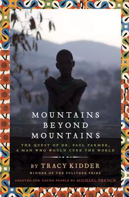 Cover: Mountains Beyond Mountains (Adapted for Young People): The Quest of Dr. Paul Farmer,  A Man Who Would Cure the World