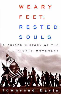 Cover: Weary Feet, Rested Souls: A Guided History of the Civil Rights Movement