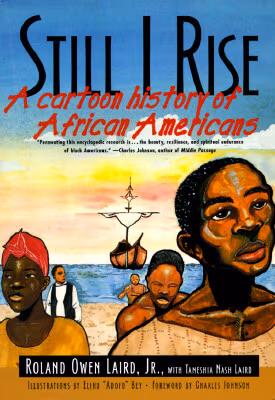 Cover art for Still I Rise: A Cartoon History Of African Americans