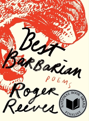 Book Cover Image of Best Barbarian: Poems by Roger Reeves