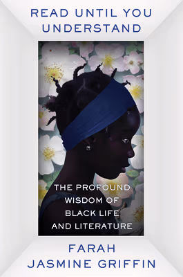 Cover of Read Until You Understand: The Profound Wisdom of Black Life and Literature