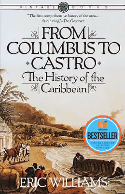 From Columbus To Castro: The History Of The Caribbean 1492-1969