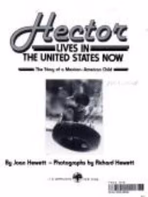 Cover: Hector lives in the United States now: The story of a Mexican-American child