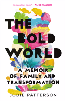 Cover: The Bold World: A Memoir of Family and Transformation