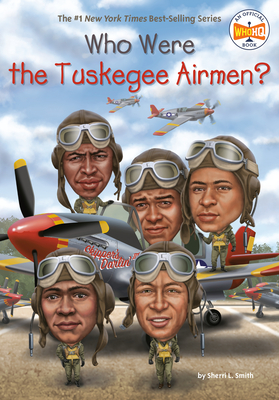 Book Cover Who Were the Tuskegee Airmen? by Sherri L. Smith