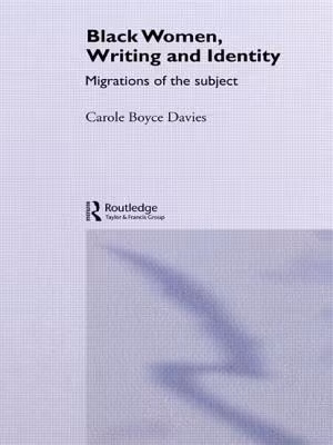 Cover: Black Women, Writing and Identity: Migrations of the Subject