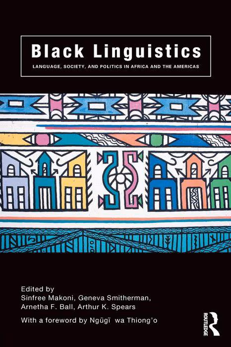 Cover: Black Linguistics: Language, Society and Politics in Africa and the Americas